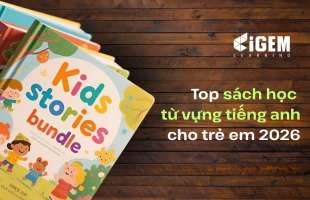 Sách học từ vựng tiếng Anh cho trẻ em: Những cuốn sách hay giúp con “nói như gió” từ nhỏ